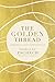 The Golden Thread: Experiencing Gods Presence in Every Season of Life