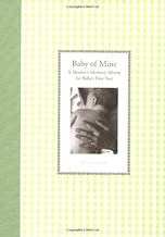 Baby of Mine: A Mother's Memory Album for Baby's First Year (Waiting for Baby)