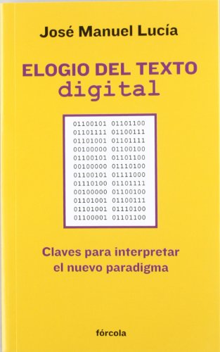 Elogio del texto digital: Claves para interpretar el nuevo paradigma (Señales)