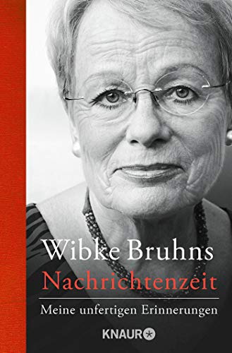 Nachrichtenzeit: Meine unfertigen Erinnerungen Nachrichtenzeit: Meine unfertigen Erinnerungen