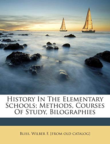 History in the Elementary Schools; Methods, Cou... 1245930214 Book Cover