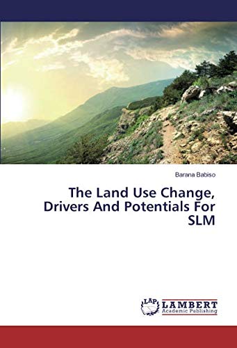 Babiso, B: Land Use Change, Drivers And Potentials For SLM