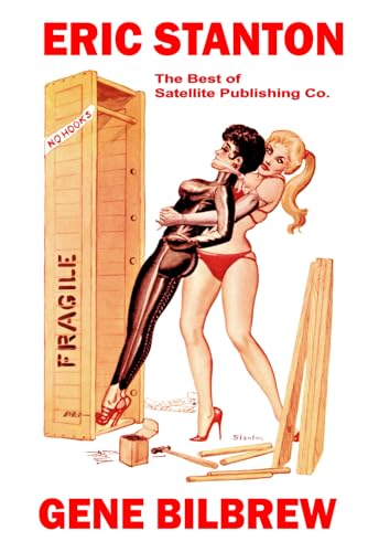 Eric Stanton, Gene Bilbrew: The Best of Satellite Publishing Co. (Vintage Fetish Classics)