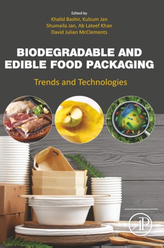 Biodegradable and Edible Food Packaging: Trends and Technologies