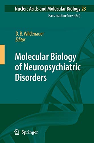 Molecular Biology of Neuropsychiatric Disorders (Nucleic Acids and Molecular Biology, 23)