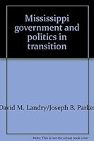 Mississippi Government and Politics in Transition (Government Ser.) 0840314825 Book Cover