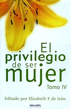Paperback El Privilego de Ser Mujuer, Tomo 4 Book