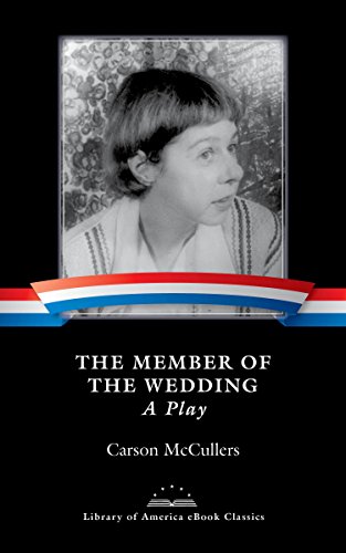 The Member of the Wedding: A Play: A Library of America eBook Classic (English Edition)