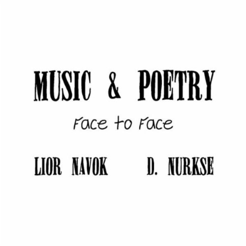 Play Music and Poetry (Face to Face) by Lior Navok & D. Nurkse on