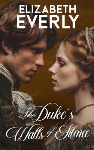 The Duke's Walls of Silence: A Historical Romance Novel (Teatime Vows Book 2)