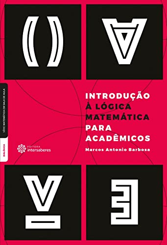 Introdução à lógica matemática para acadêmicos - Barbosa, Marcos Antonio