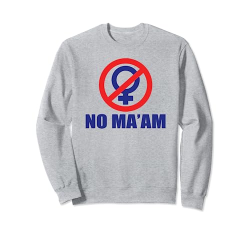 Classic No Maam Logo 100% Accurate Front and Back Sweatshirt