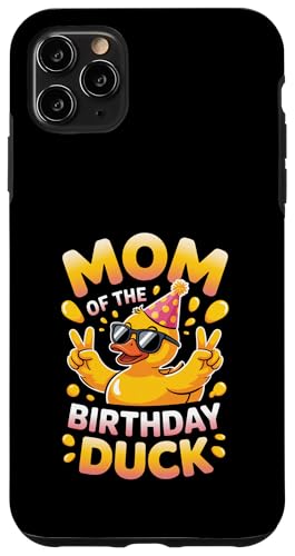 Mom of the Birthday Duck | ȃAq̃p[eB[}U[B X}zP[X iPhone 11 Pro Max p