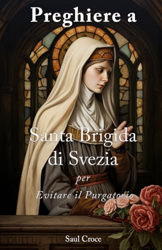 Preghiere a Santa Brigida di Svezia per Evitare il Purgatorio