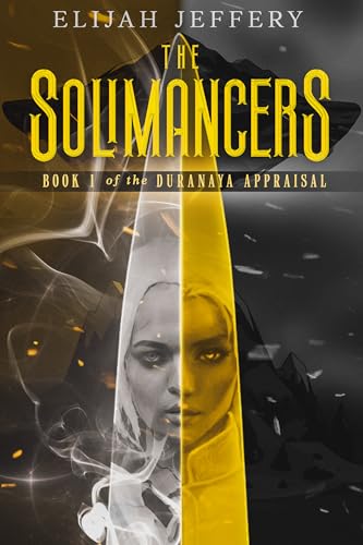 Can they turn their weaknesses into strengths before their pursuer does it for them?  The Solimancers: The Duranaya Appraisal, Book 1 by Elijah Jeffery