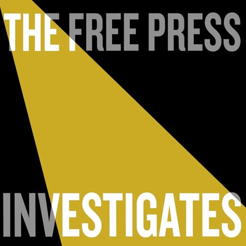 The Free Press Investigates Podcast Por The Free Press arte de portada