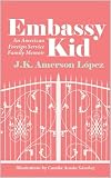Embassy Kid: An American Foreign Service Family Memoir