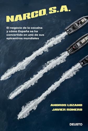 Narco, S. A.: El negocio de la cocaína y cómo España se ha convertido en uno de sus epicentros...