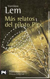 Más relatos del piloto Pirx (El libro de bolsillo - Bibliotecas de autor - Biblioteca Lem)