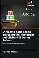 L'impatto della scelta del colore nei cartelloni pubblicitari di Dar es Salaam 6205609630 Book Cover