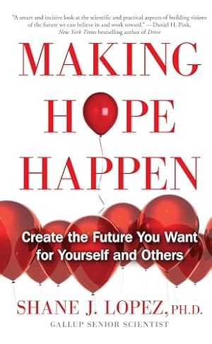 Book cover Making Hope Happen: Create the Future You Want for Yourself and Others