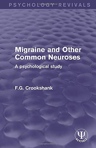Migraine and Other Common Neuroses: A Psychological Study