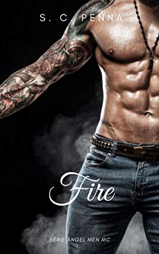 Fire (Angel Men MC Livro 3)
