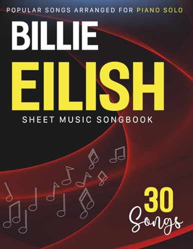 Billie Eilish Sheet Music Songbook: 30 Popular Hits Songs Arranged for Piano Solo