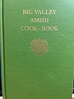 BIG VALLEY AMISH COOK-BOOK a Cookbook from Kishacoquillas Valley B00EMHWGXQ Book Cover