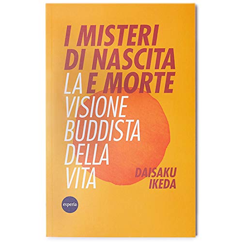 I misteri di nascita e morte. La visione buddista della vit