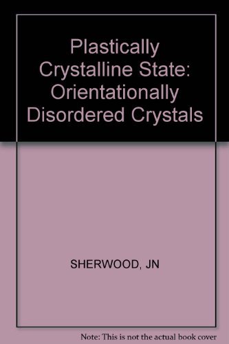 Sherwood ∗plastically∗ Crystalline State – Orientationally Disordered Crystals