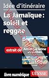  Id�e d\'itin�raire - La Jama�que : soleil et reggae (French Edition)