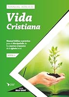 Manual Bíblico de Vida Cristiana: Discipulado de nuevos creyentes 9874771348 Book Cover