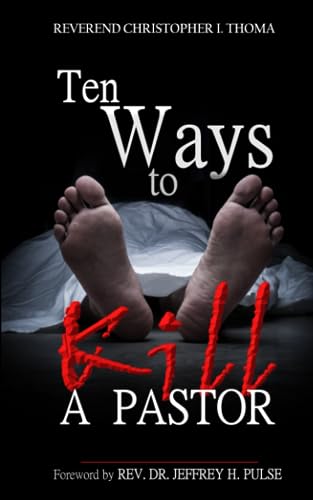 Ten Ways to Kill a Pastor