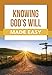 Knowing God's Will Made Easy (Rose Publishing Made Easy Series)