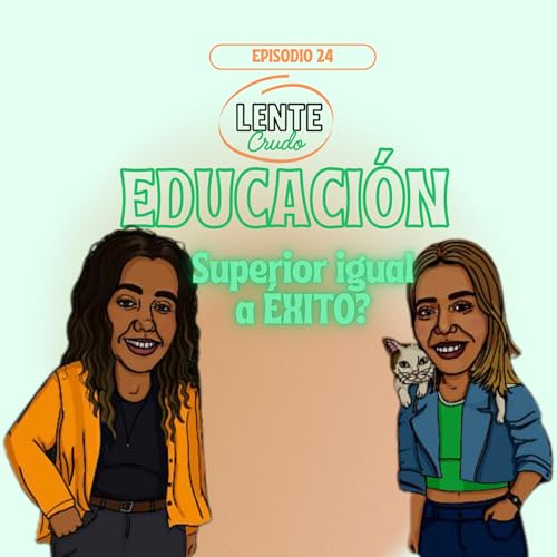EP 24.- Educaci&oacute;n Superior-&iquest;Realmente Importante? Titelbild