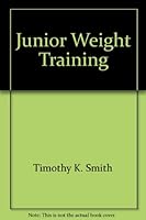 Junior Weight Training 0876700970 Book Cover