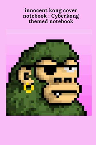  innocent kong cover notebook : Cyberkong themed notebook: Kongz Theme nft Notebook