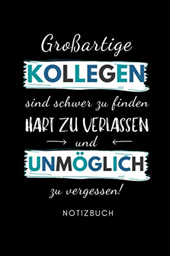 Großartige Kollegen Sind Schwer Zu Finden GROSSARTIGE KOLLEGEN SIND SCHWER ZU FINDEN HART ZU VERLASSEN UND