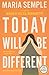 Today Will Be Different