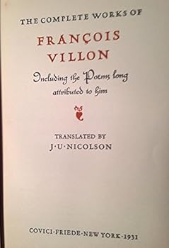 Hardcover The Complete Works of Francois Villon: Including the poems long attributed to him Book