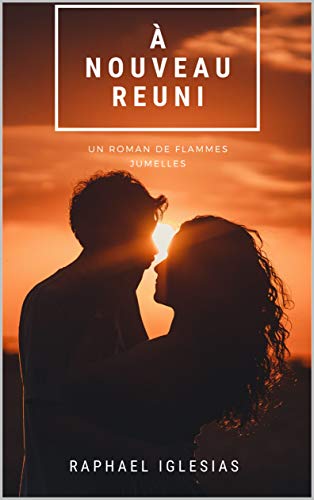 A nouveau réuni: Un roman de Flammes Jumelles