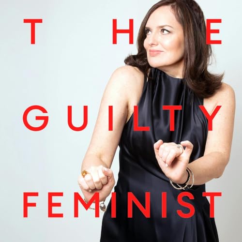 The Guilty Feminist Podcast Por Deborah Frances-White arte de portada