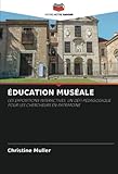 musealisierung der gegenwart  ÉDUCATION MUSÉALE: LES EXPOSITIONS INTERACTIVES, UN DÉFI PÉDAGOGIQUE POUR LES CHERCHEURS EN PATRIMOINE