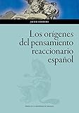  Los Orígenes Del Pensamiento Reaccionario Español: 146 (Ciencias Sociales)