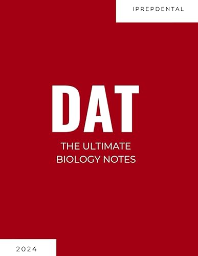 2024-2025 DAT Biology Notes: Your Comprehensive Guide to a Perfect Score on the Dental Admissions Test