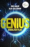 GENIUS – Eiskalter Plan: Thriller | Troller und Andersen ermitteln – Band 1: Ein fesselnder Wissenschaftssthriller - Olaf-Axel Burow, Jens Johler 