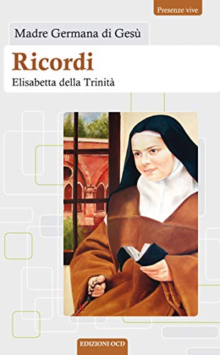 Ricordi: Elisabetta della Trinità (Presenze vive