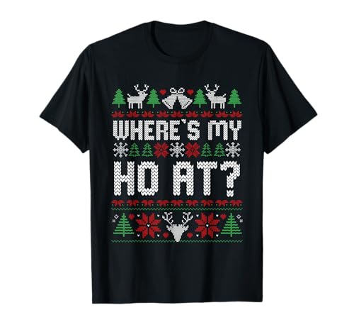 Where My Ho's At Ugly Christmas Sweater Couples Matching T-Shirt