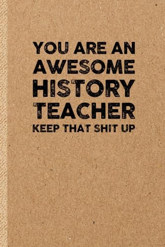 Funny History Teacher Gift: Funny Notebook | Appreciation Journal Idea for Coworker